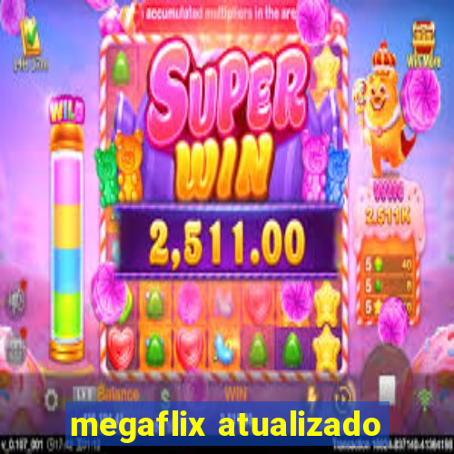 megaflix atualizado